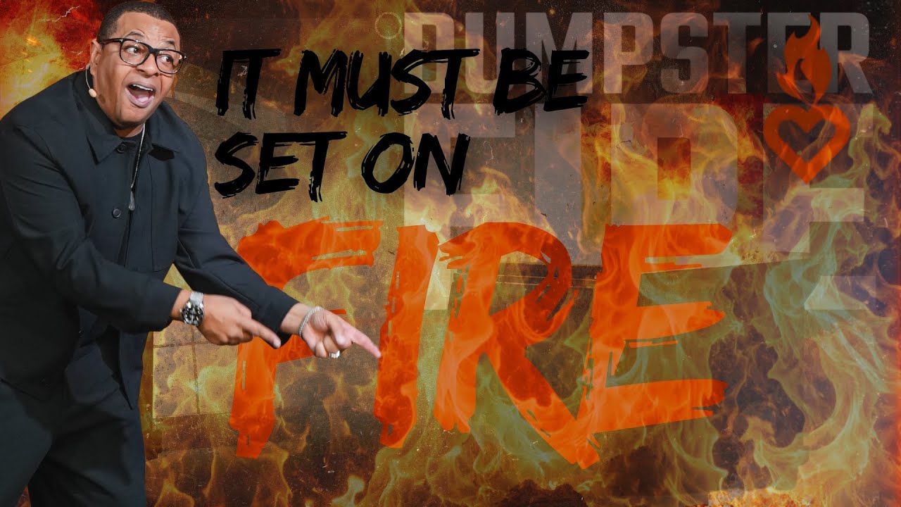 Его нужно поджечь | Серия проповедей о пожаре в мусорном контейнере | Доктор Шомари Уайт