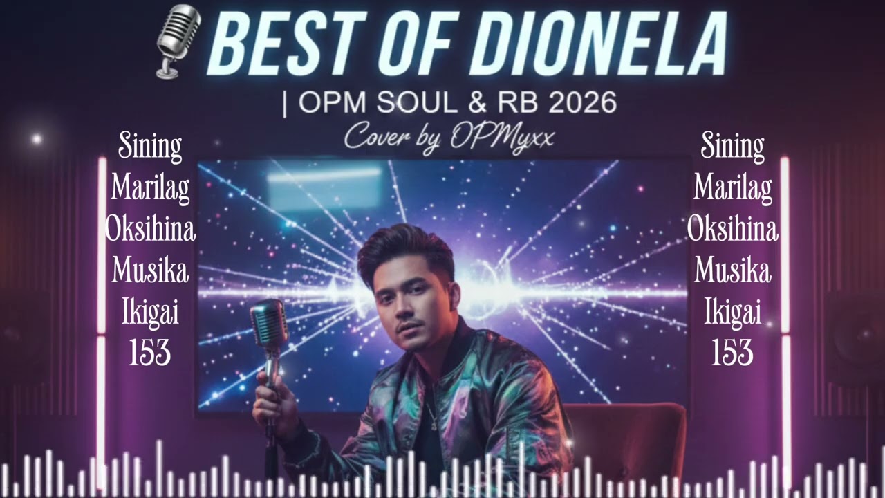 🎙️ BEST OF @dionelaofficial | OPM SOUL & R&B 2026Cover by @OPMyxx #opm2026 #trendingmusic2026 