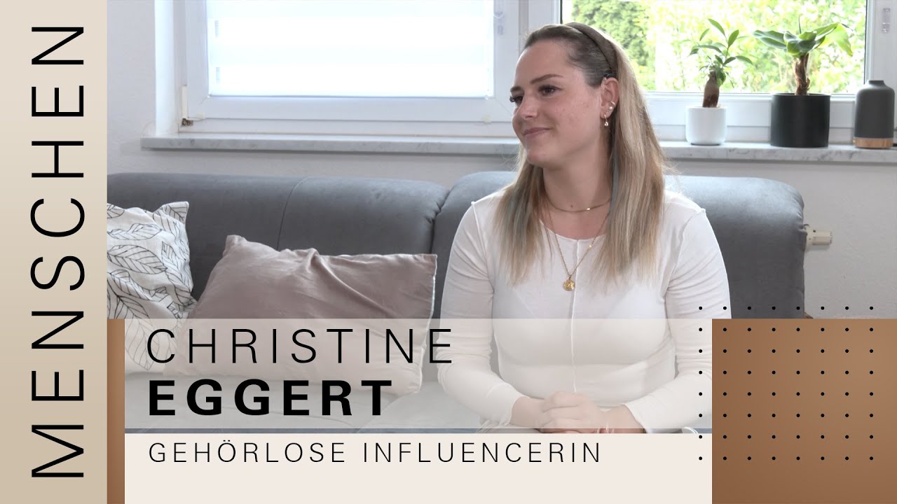 Menschen - Mit der gehörlosen Influencerin Christine Eggert