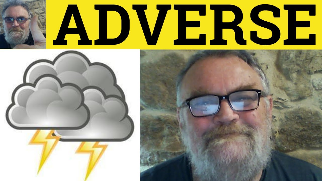 🔵 Adverse Meaning - Adversity Definition - Adversely Examples - CAE Adjectives - Adverse