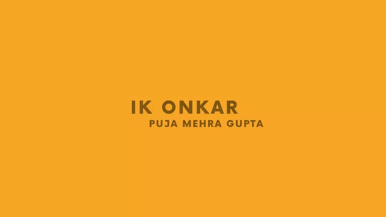 Ik Onkar | Puja Mehra Gupta | The Soul Road Project
