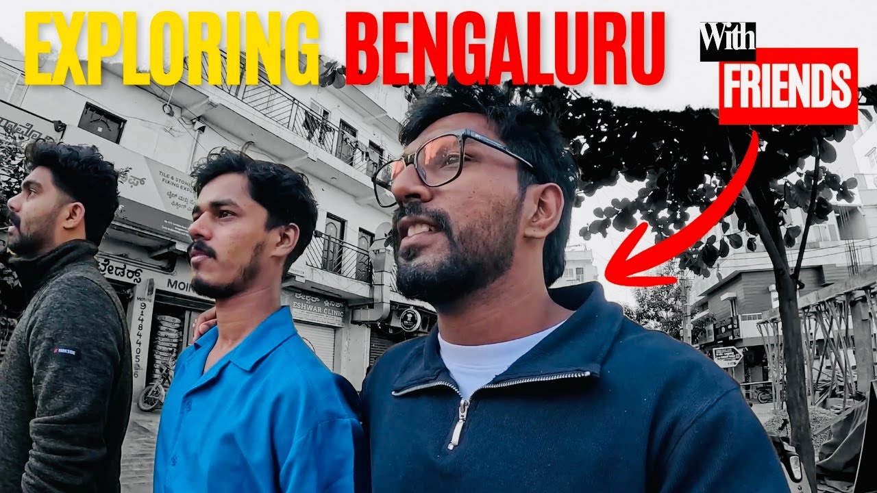 EXPLORING BANGALORE with Friends!