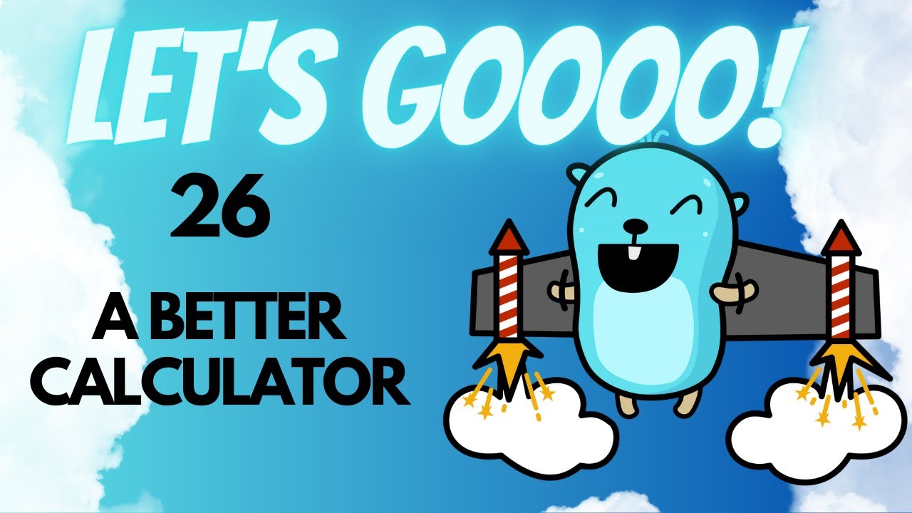 Golang for Beginners - 26 -A Better Calculator with User Input