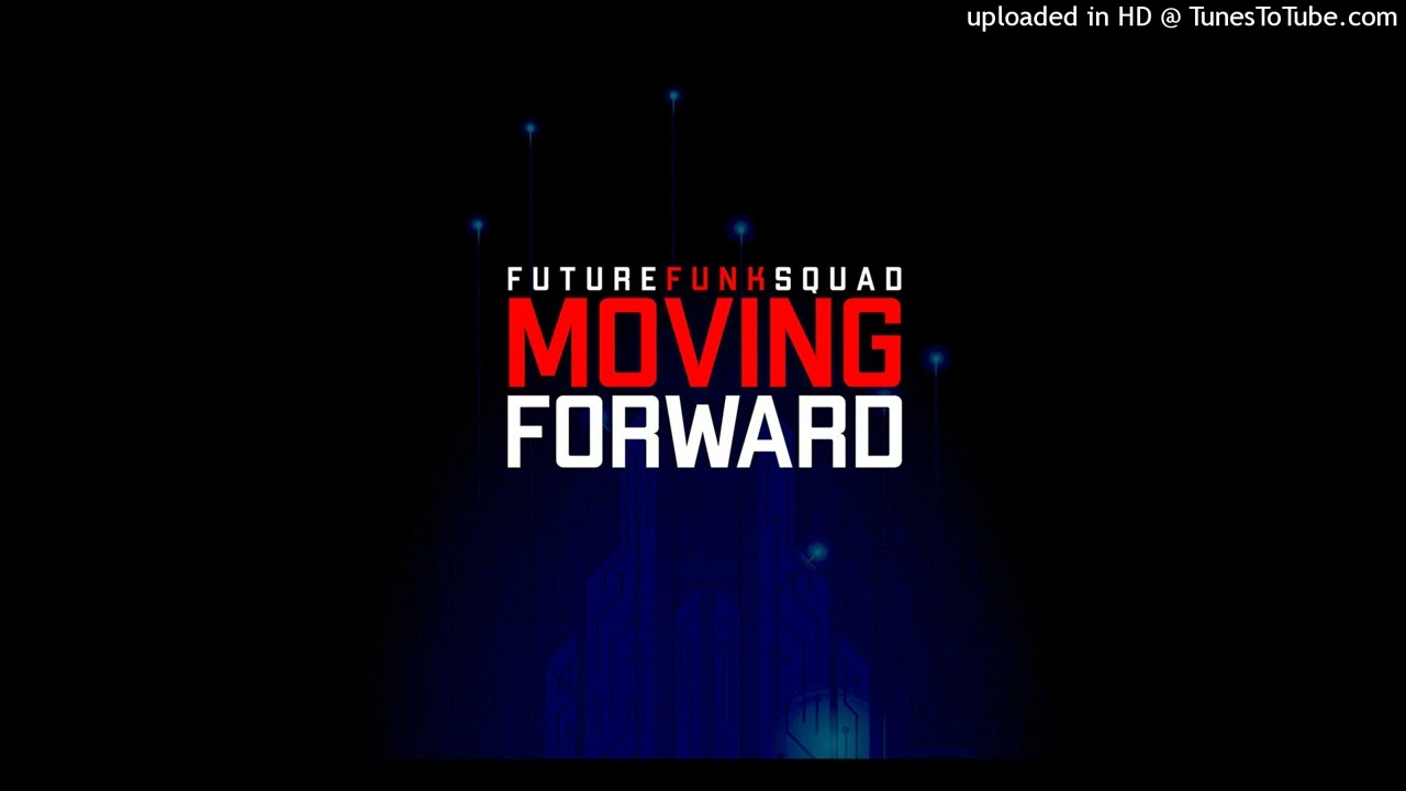 Future Funk Squad - Moving Forward