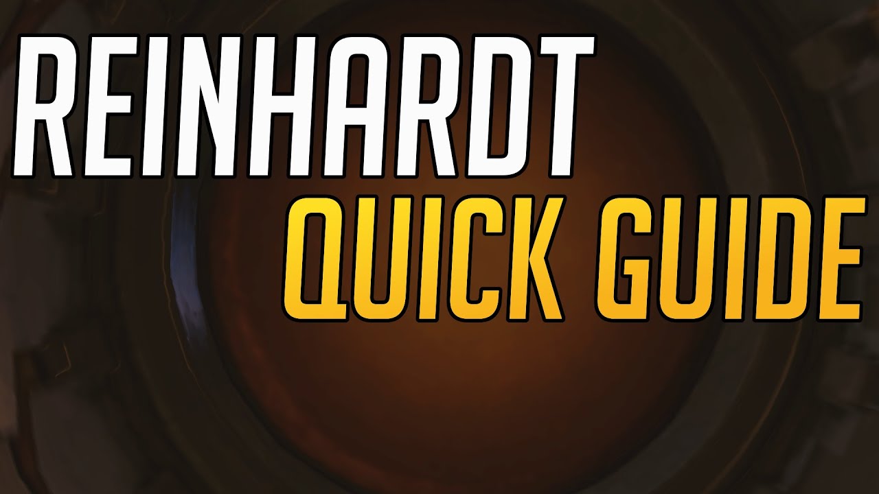 Overwatch - Quick Guide to Reinhardt