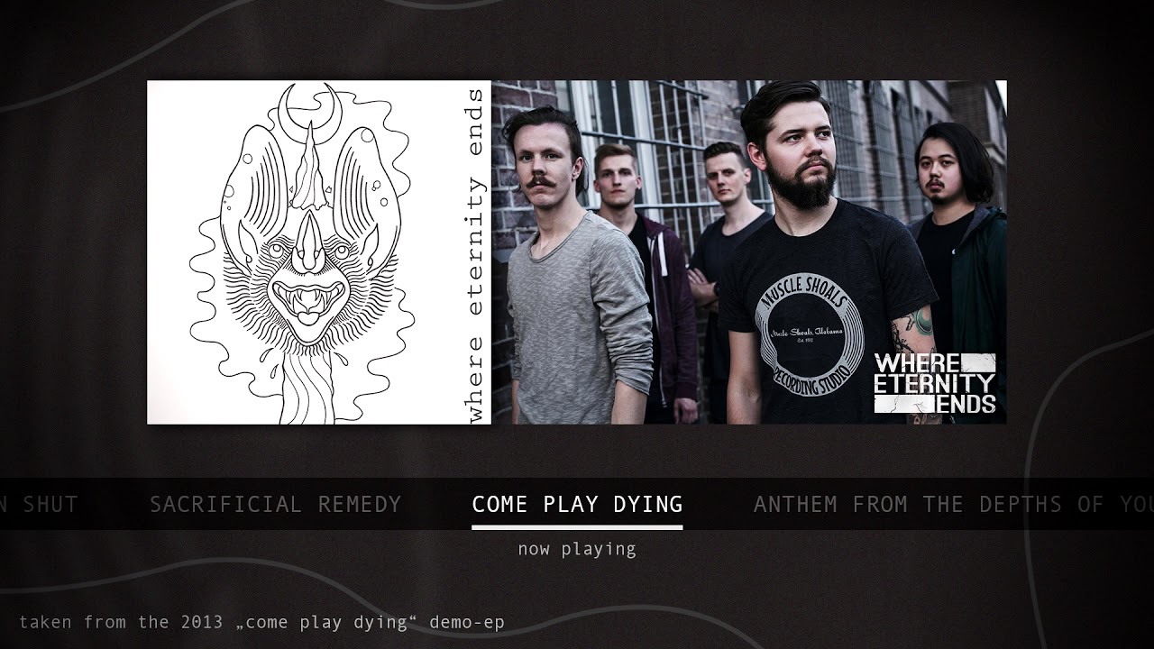 Where Eternity Ends - Come Play Dying (Demo 2013)
