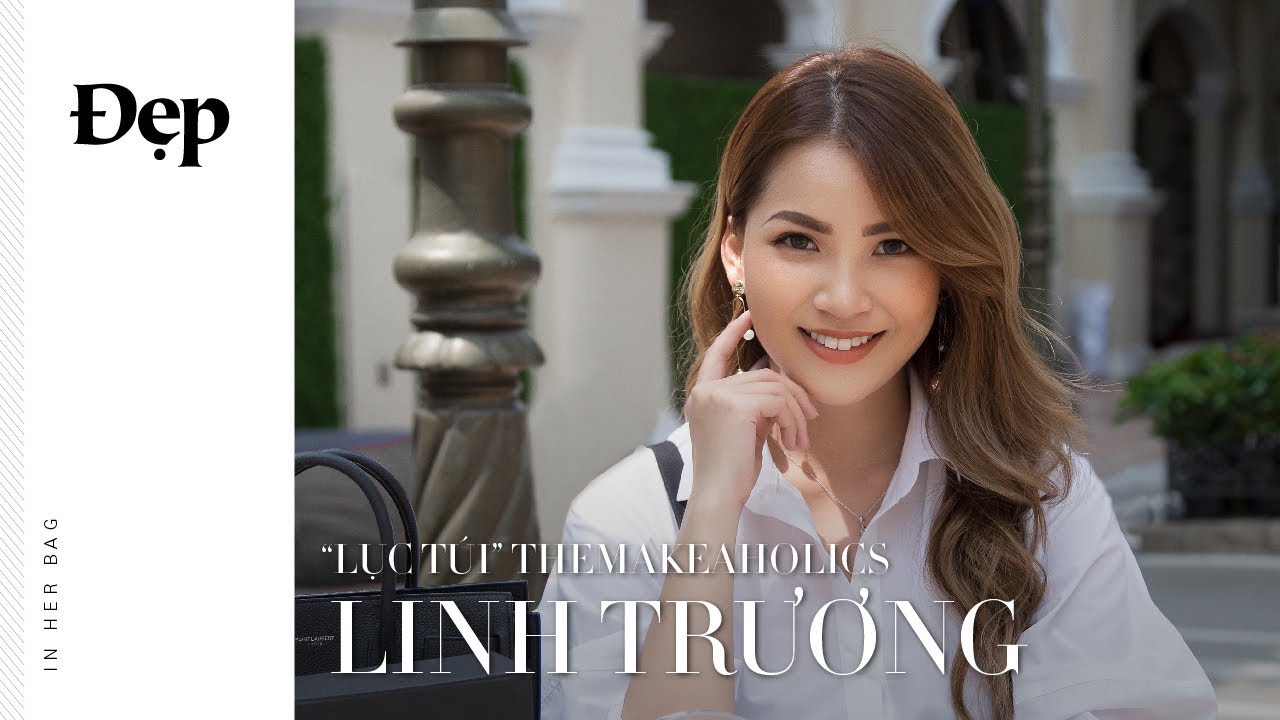 TRONG TÚI SAO - IN HER BAG | CÓ GÌ TRONG TÚI BEAUTY VLOGGER LINH TRƯƠNG - THEMAKEAHOLICS?
