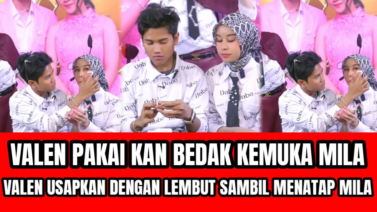 VALEN PAKAIKAN BEDAK SAMA MILA VALEN USAP PIPI MILA DENGAN LEMBUT