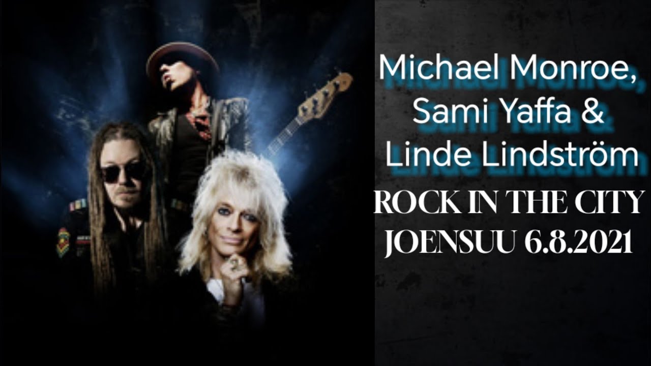 Michael Monroe, Sami Yaffa & Linde Lindström - Rock In The City 6.8.2021 (Joensuu)​