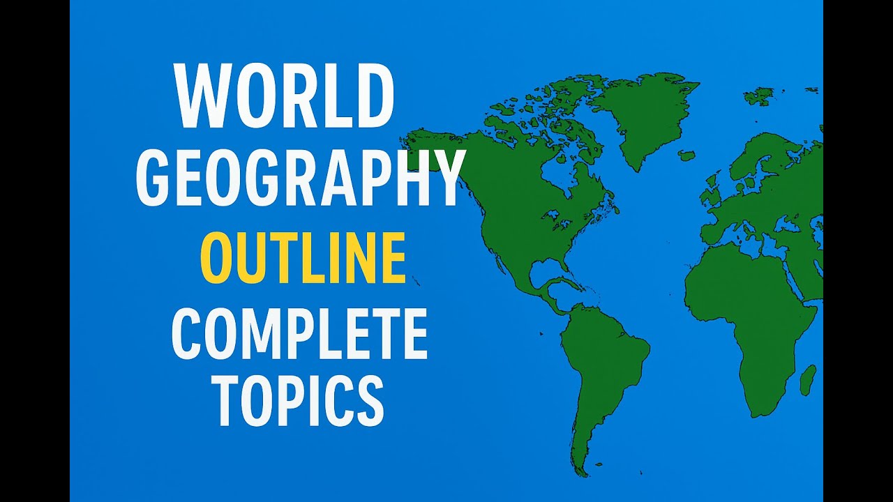 World Geography Syllabus Breakdown for PPSC/FPSC | CSS MPT | FIA & Competitive Exams