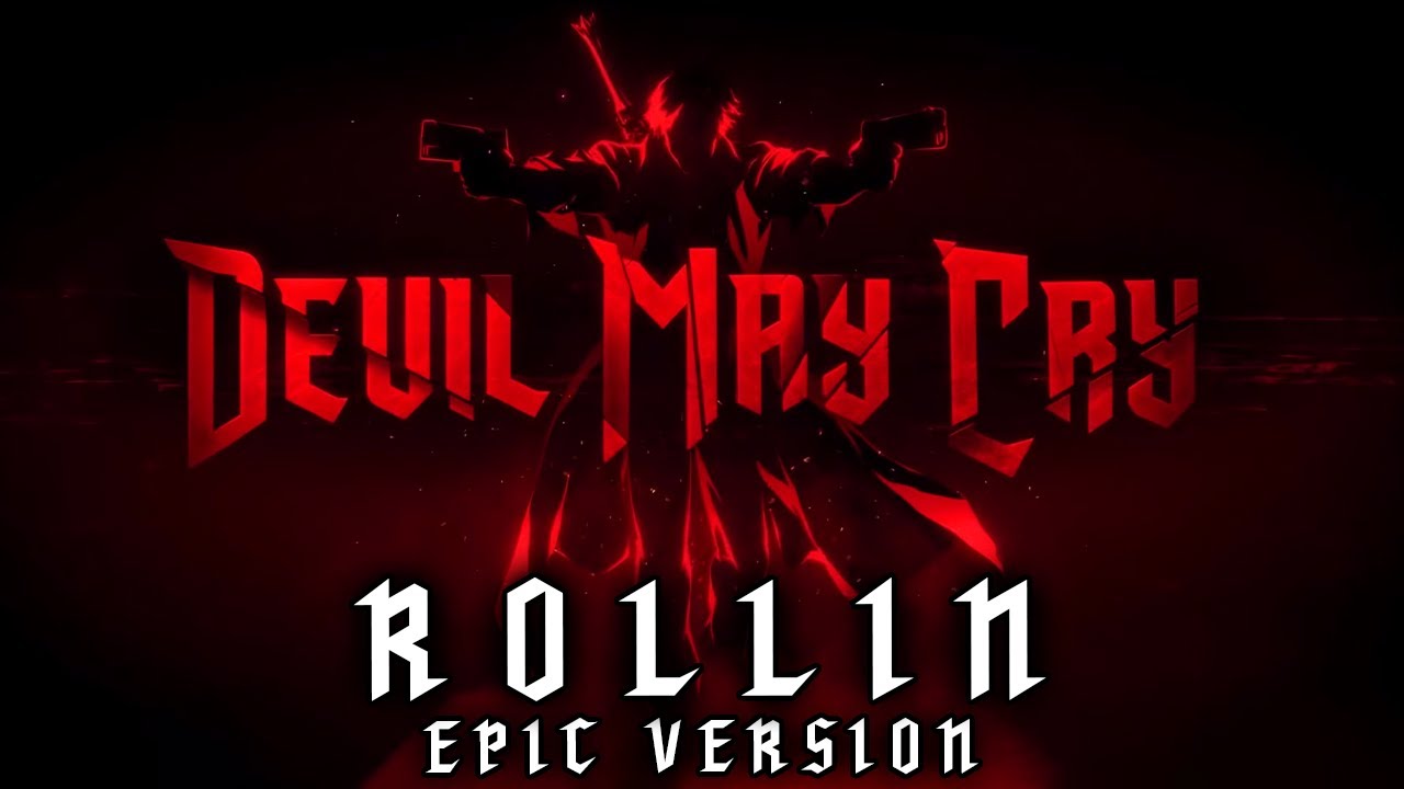 Devil May Cry - Rollin 2025 (EPIC VERSION)