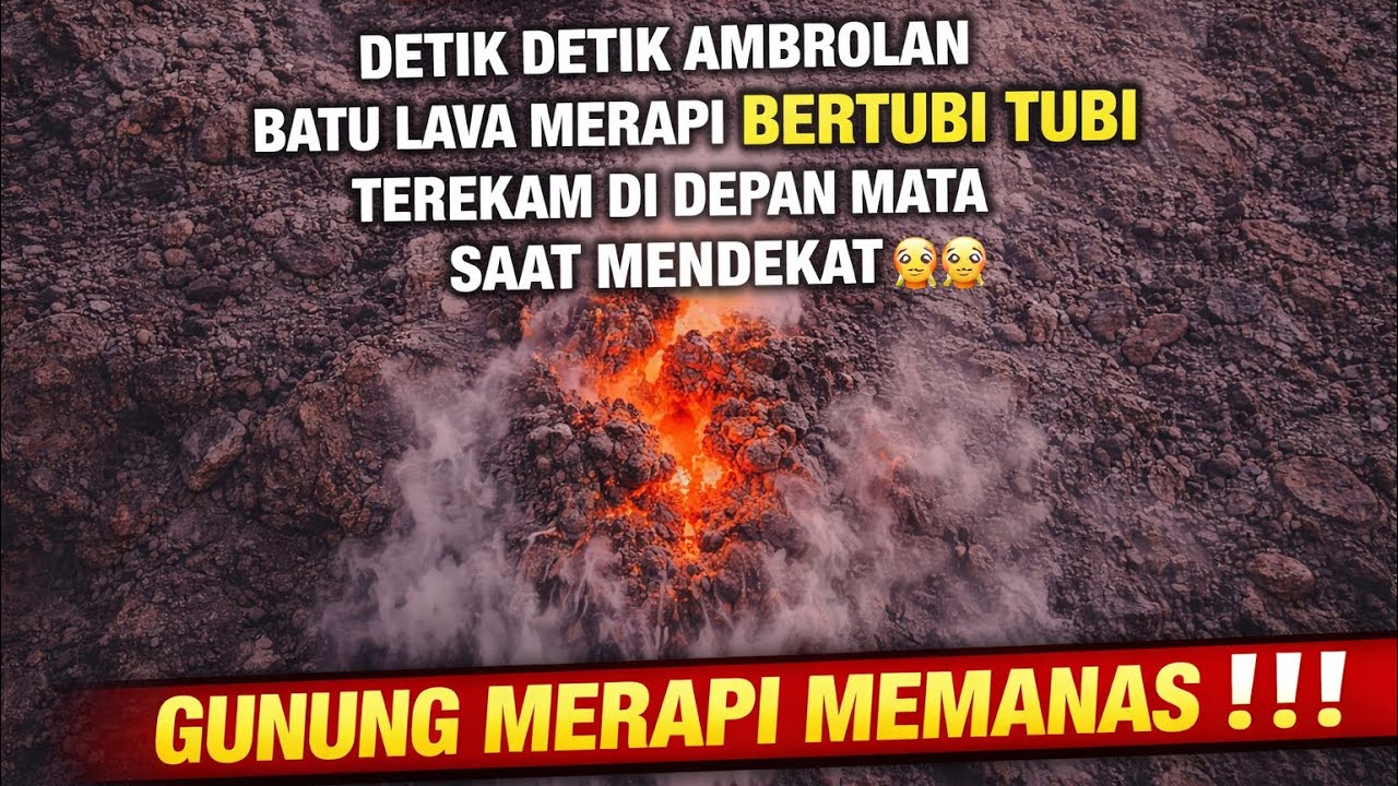 MERAPI MEMANAS ‼️‼️DETIK DETIK AMBROLAN BATU LAVA BERTUBI TUBI TEREKAM JELAS DI DEPAN MATA 😱😱