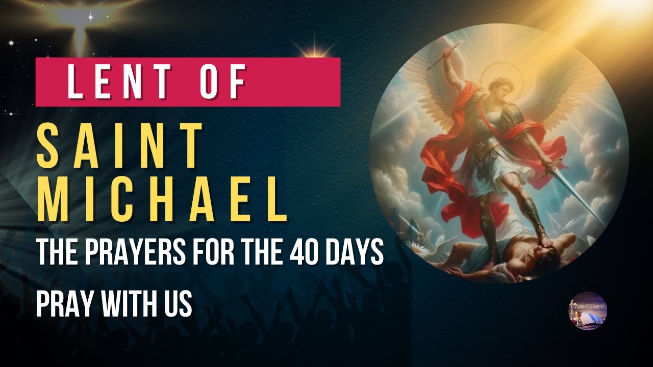 Lent of Saint Michael: Complete Prayer for the 40 Days