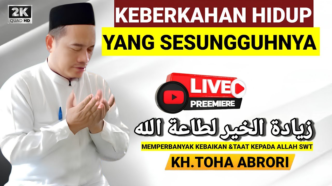 🔴 KEBERKAHAN HIDUP SESUNGGUHNYA - KH.TOHA ABRORI TERBARU