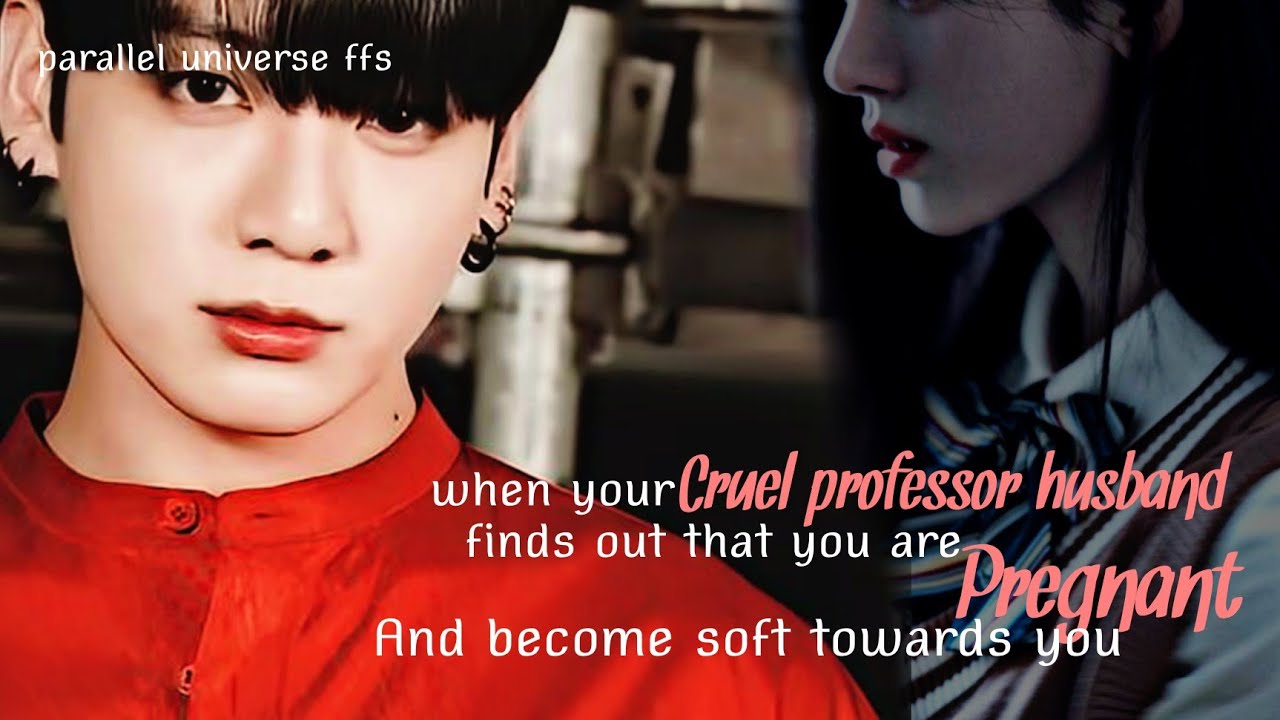 Your cruel professor husband finds out that you are pregnant and become soft towards you.