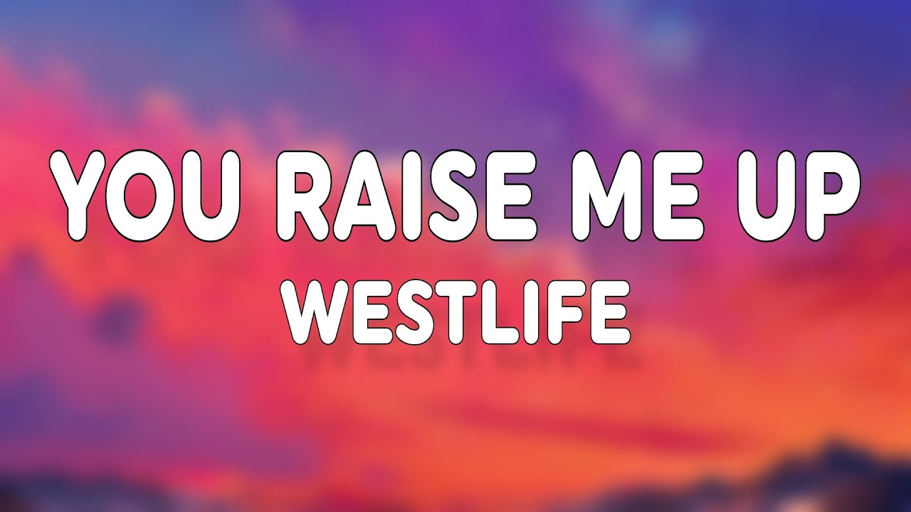 Westlife - You Raise Me Up (Lyrics)