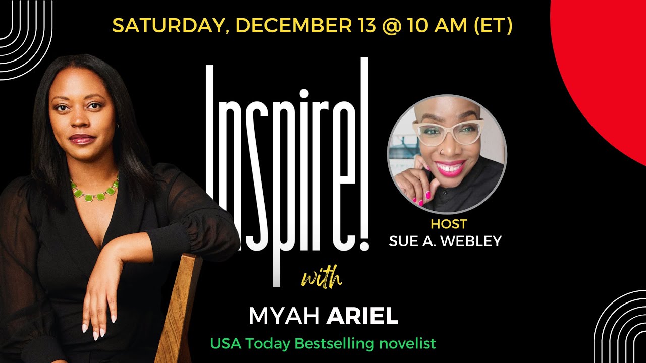 12/13 - INSPIRE! with guest Myah Ariel