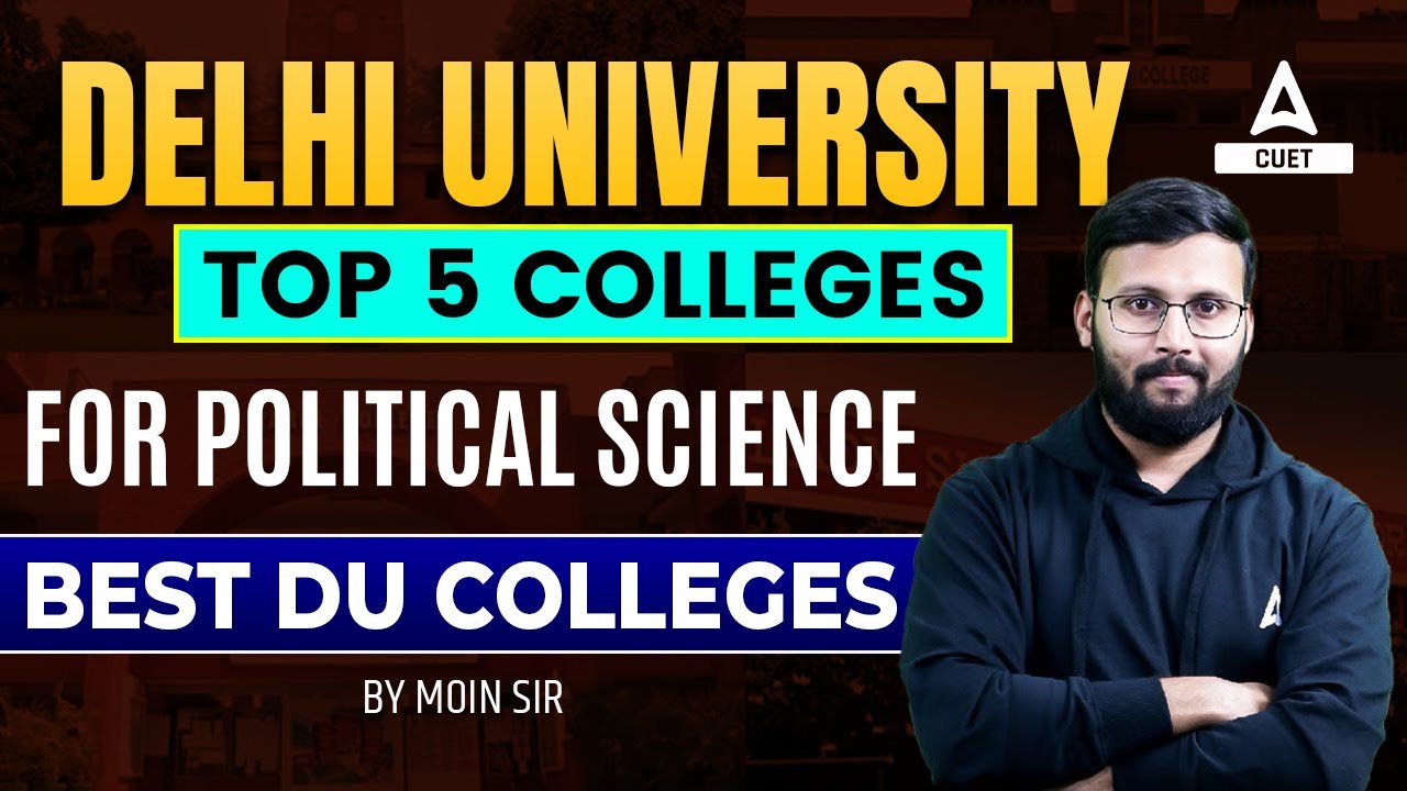 Delhi University Top 5 Colleges For Political Science Hons | Best DU Colleges For Political Science