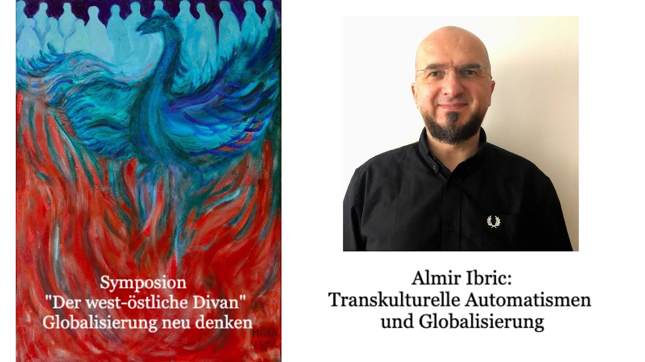 Almir Ibric: Transkulturelle Automatismen und Globalisierung