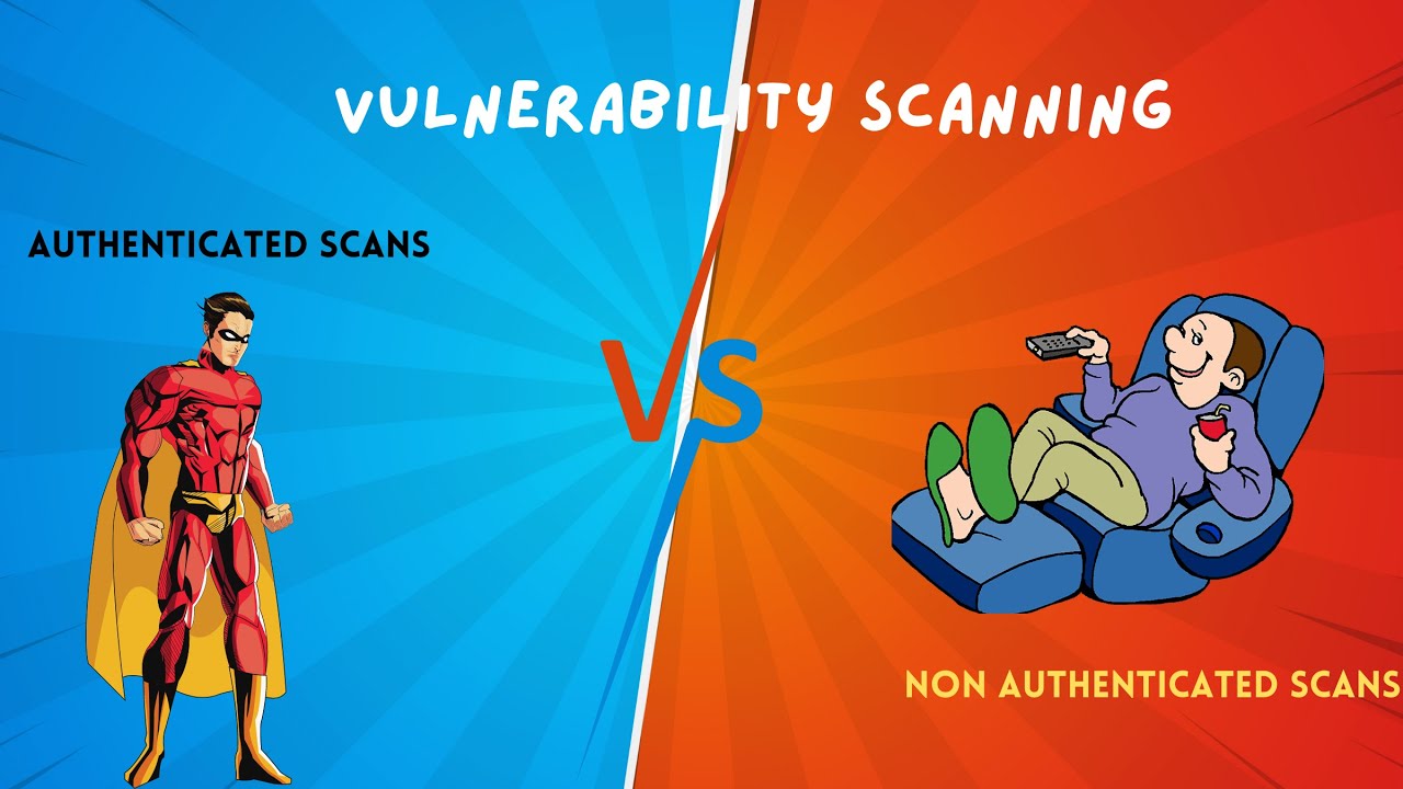 Vulnerability Scanning (Authenticated vs Non-Authenticated Scans)