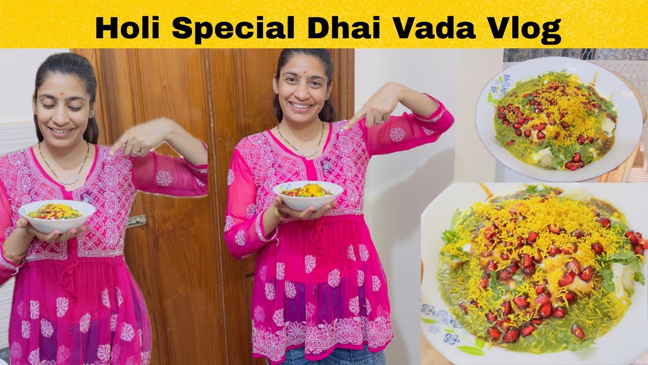 Holi special Dhai Vada vlog || Ekta Grover 