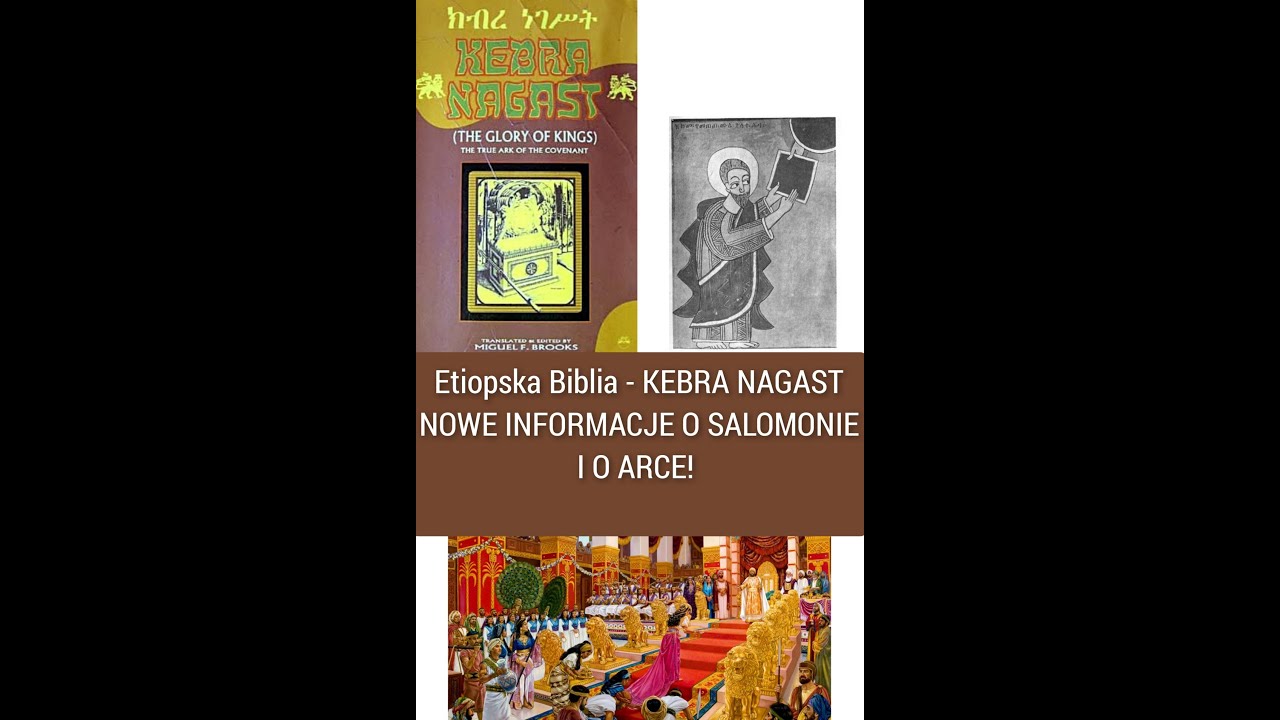 Starożytni KOSMICI i stare księgi (69) ETIOPSKA BIBLIA - KEBRA NAGAST, nowe informacje o ARCE