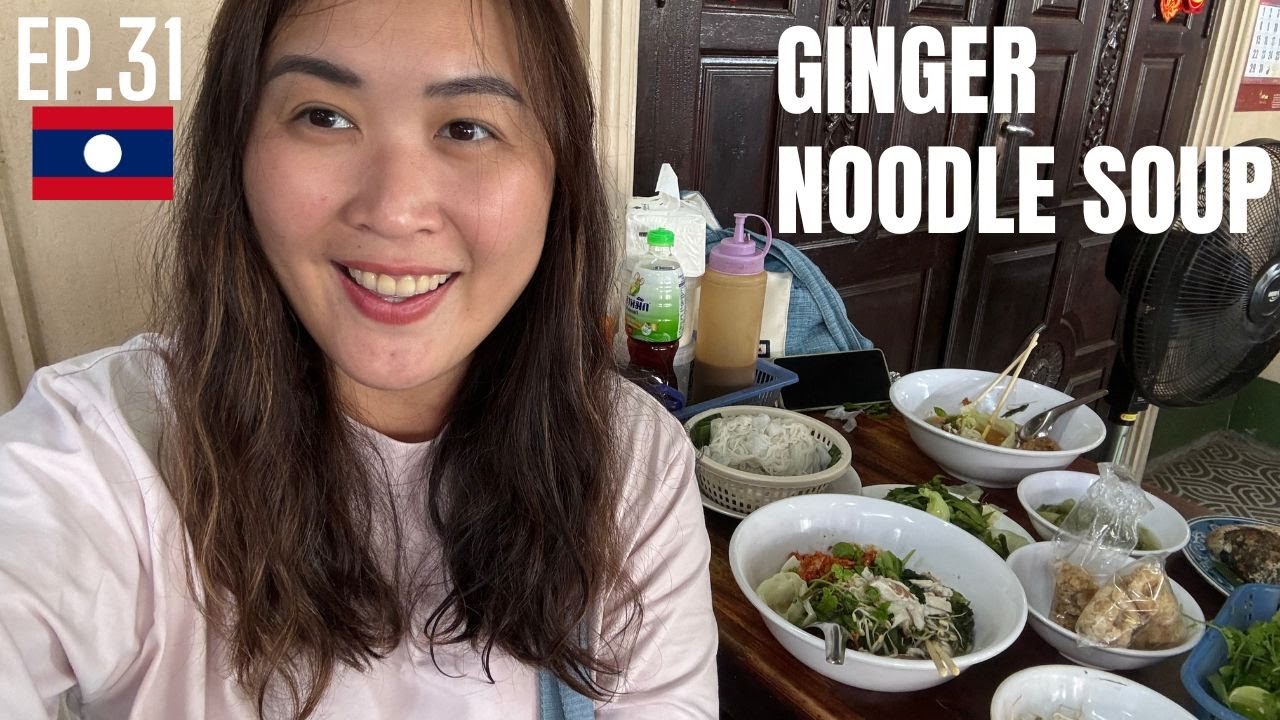 Vientiane - Ginger Noodle Soup ເຂົ້າປຸ້ນແຈ່ວຂີງ | Laos with Locals EP.31