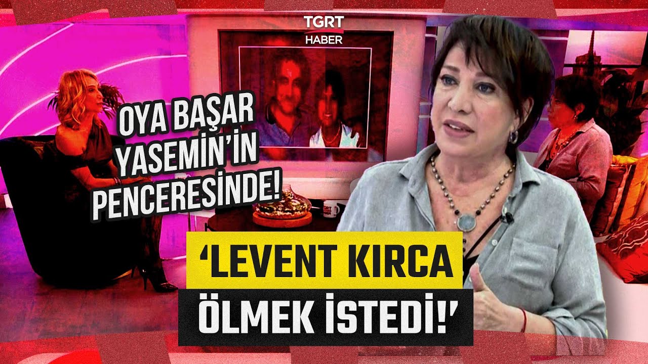 Oya Başar Levent Kırca&rsquo;nın Son G&uuml;nlerini Anlattı: Tedaviyi Reddetti &Ouml;lmek İstedi &ndash; TGRT Haber