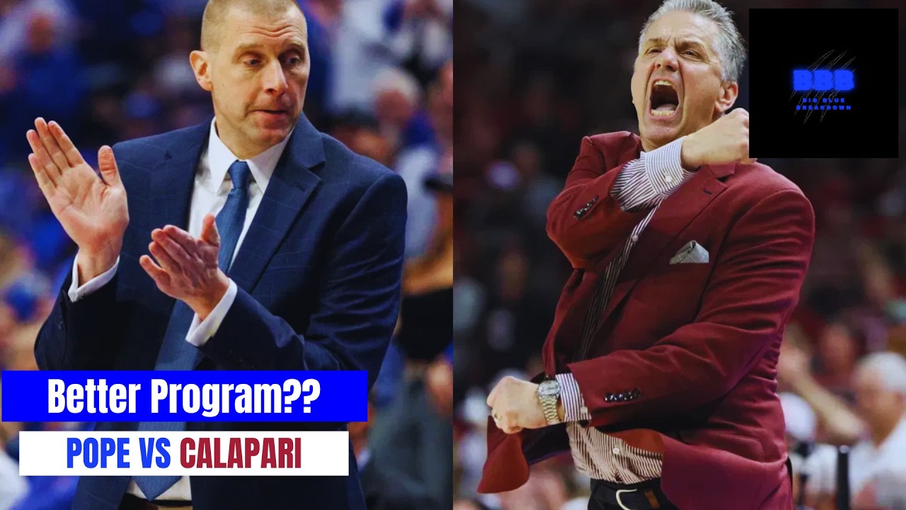 BETTER PROGRAM: Who has a better program right now, Pope’s or Calipari’s??