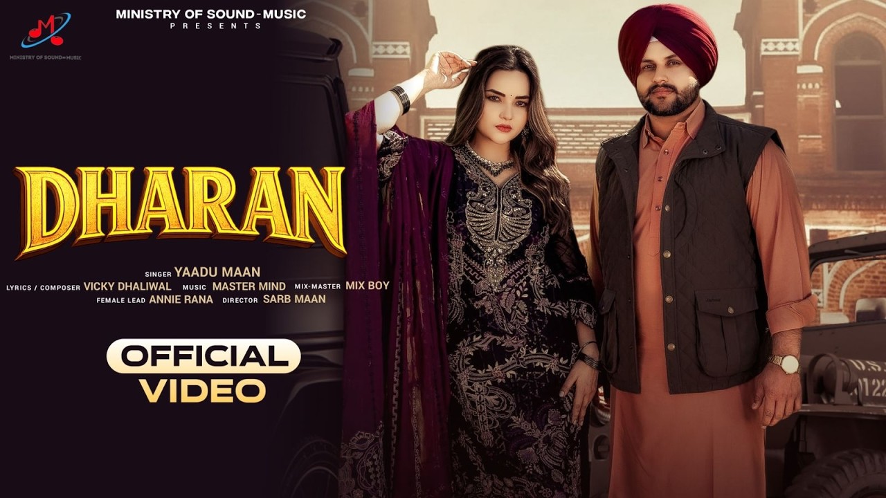 Dharan &ndash;   Official Video Yaadu Maan  | Latest Punjabi Song 2026 |Ministry Of Sound - Music