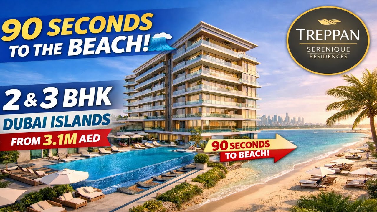 90 Seconds to the Beach! 🌊 2 & 3 BHK at Treppan Serenique Residences | Dubai Islands from 3.1M AED