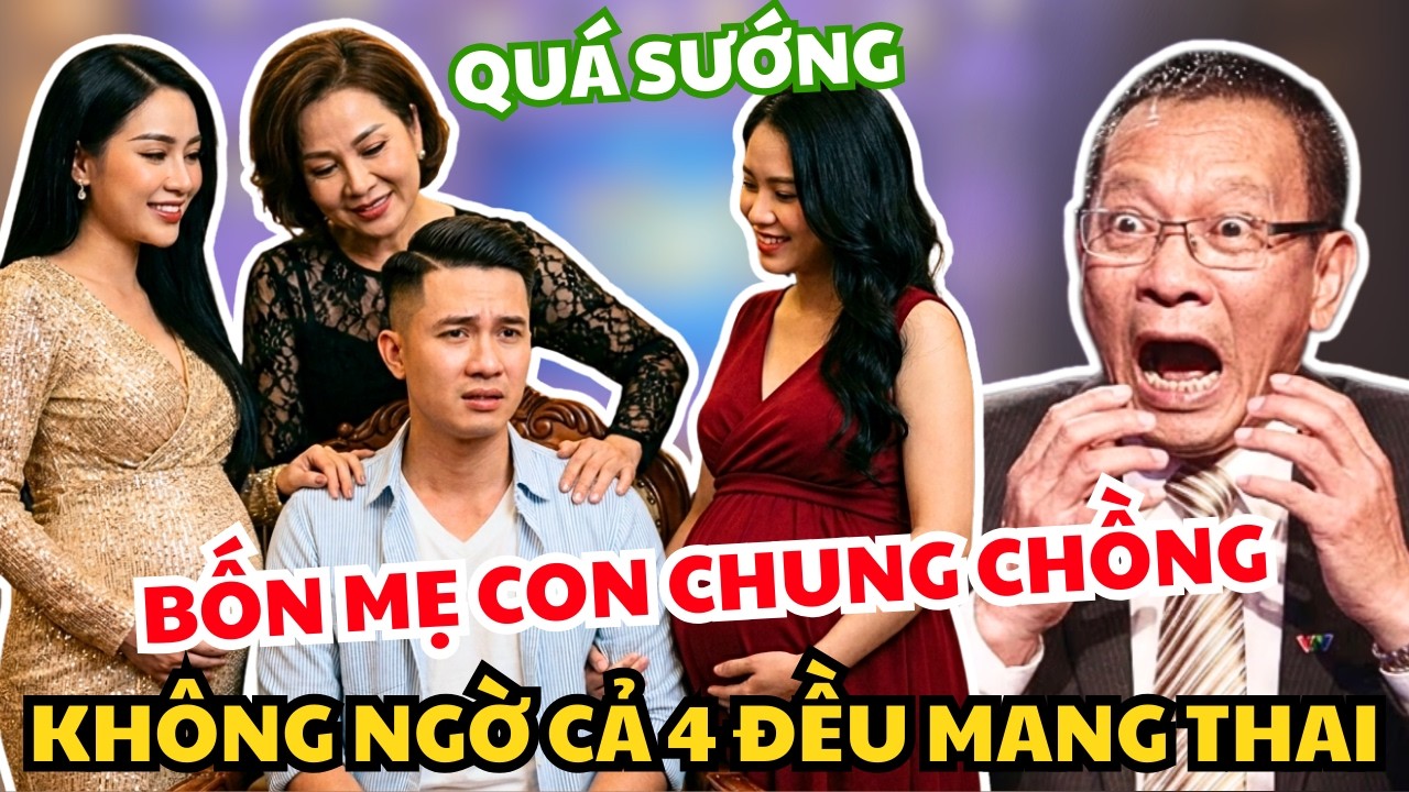 Bốn Mẹ Con Chung Chồng – Không Ngờ Cả 4 Đều Mang Thai Cùng Lúc