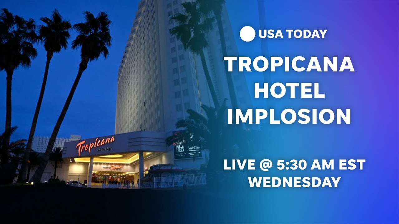 Watch live: Las Vegas' Tropicana Hotel to be imploded