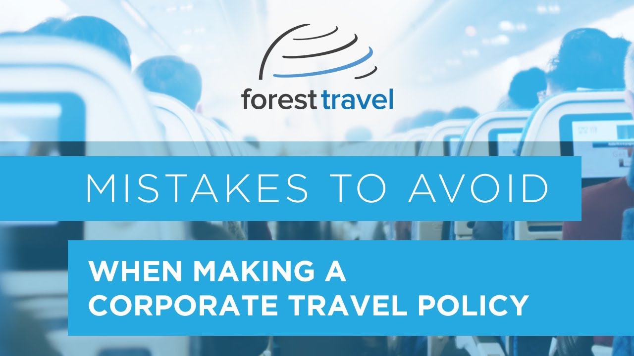 Mistakes to Avoid when Making a Corporate Travel Policy