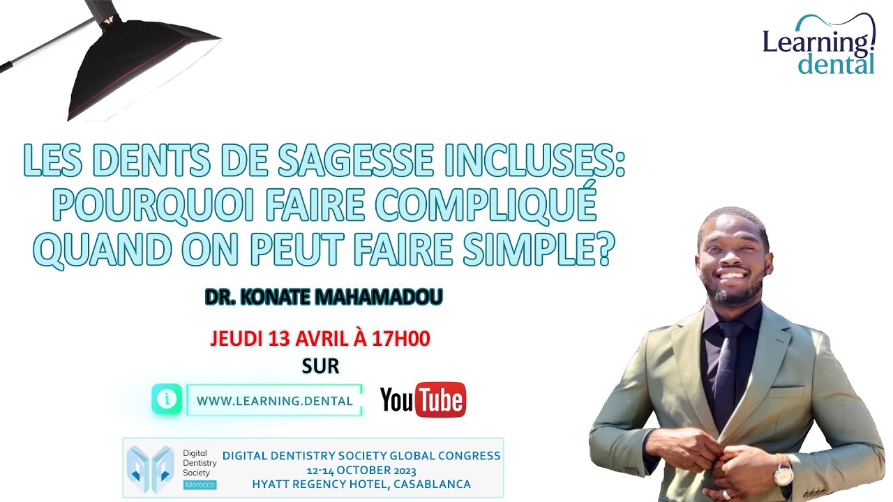 Les dents de sagesse incluses: Pourquoi faire compliqué quand on peut faire simple? - Dr. Konate