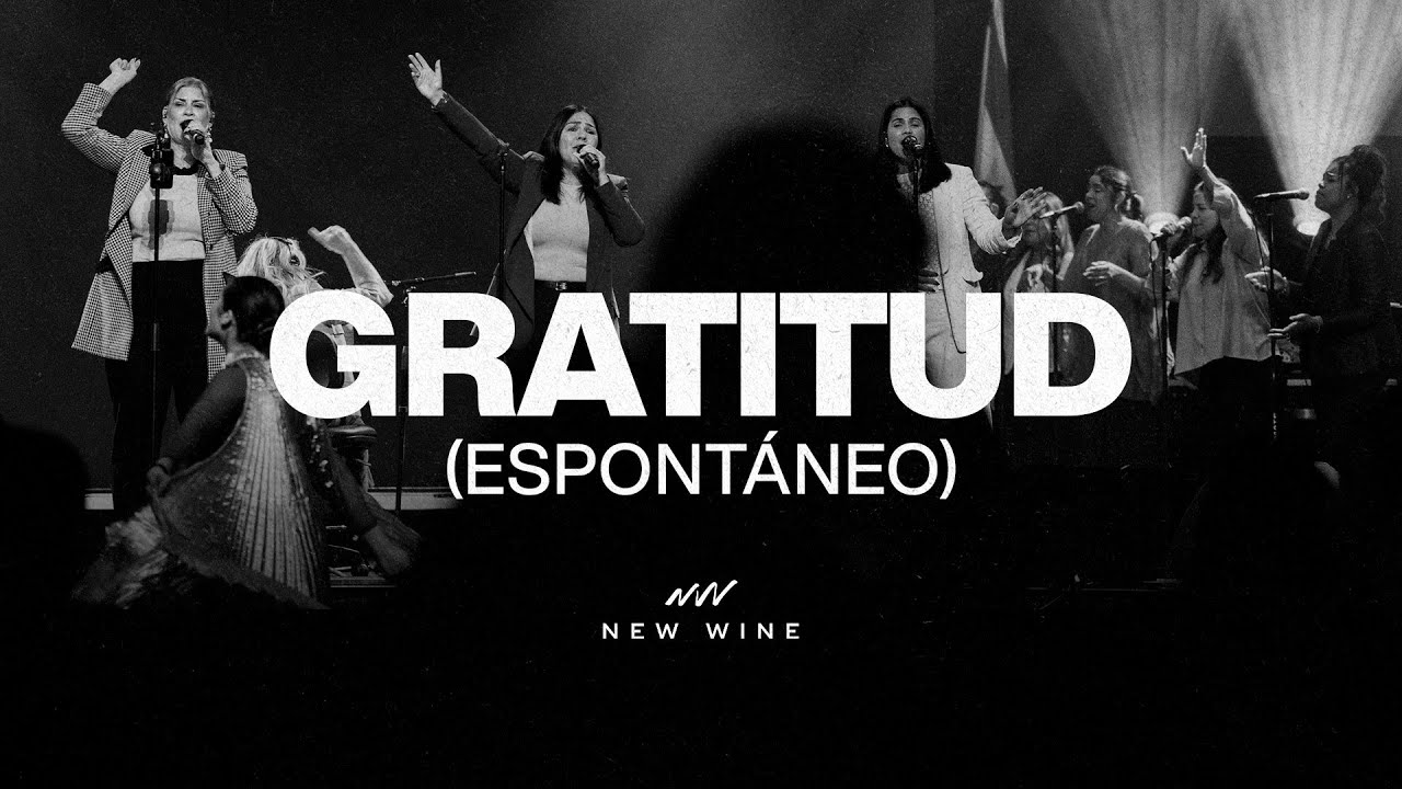 Gratitud (Espont&aacute;neo) | New Wine Music