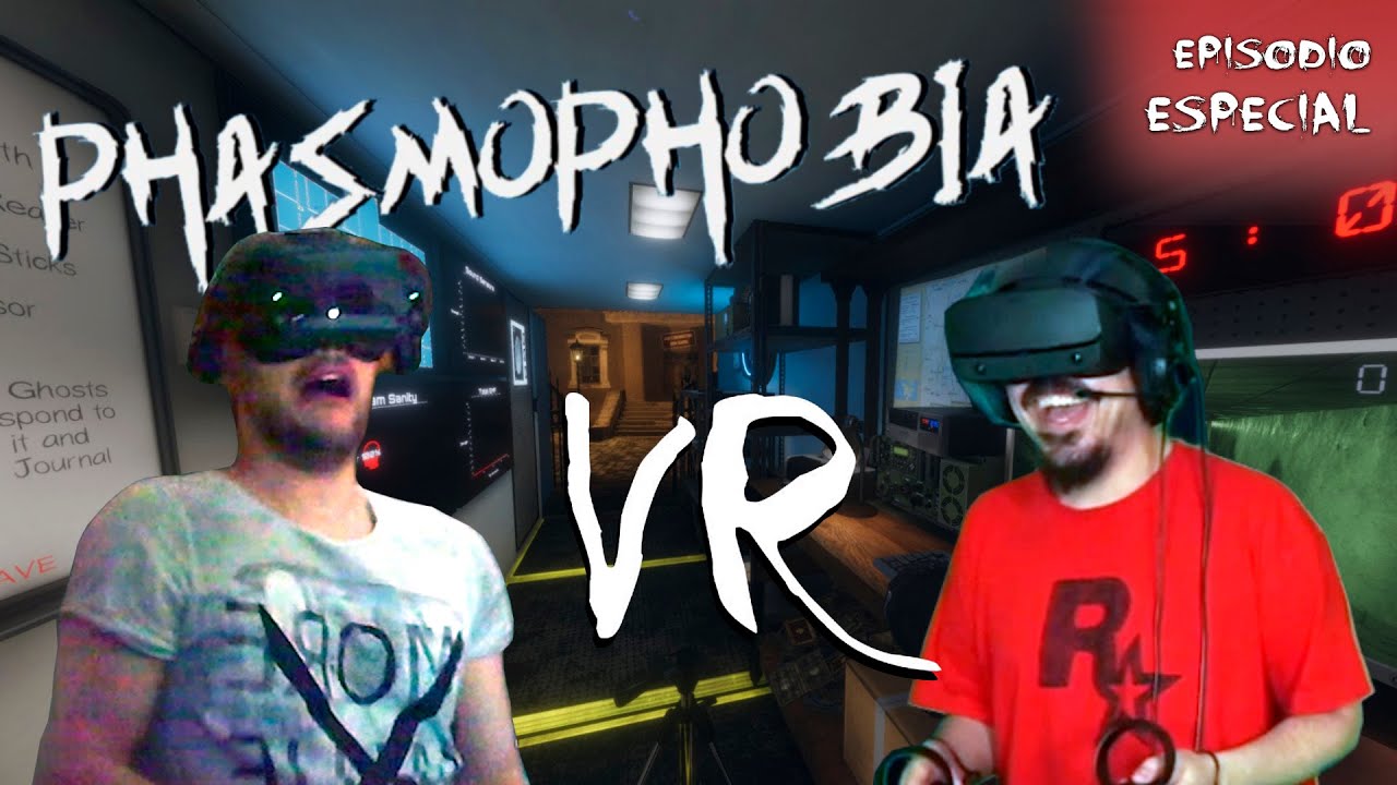 PHASMOPHOBIA | Jugando con Silithur en VR [EPISODIO ESPECIAL 1]