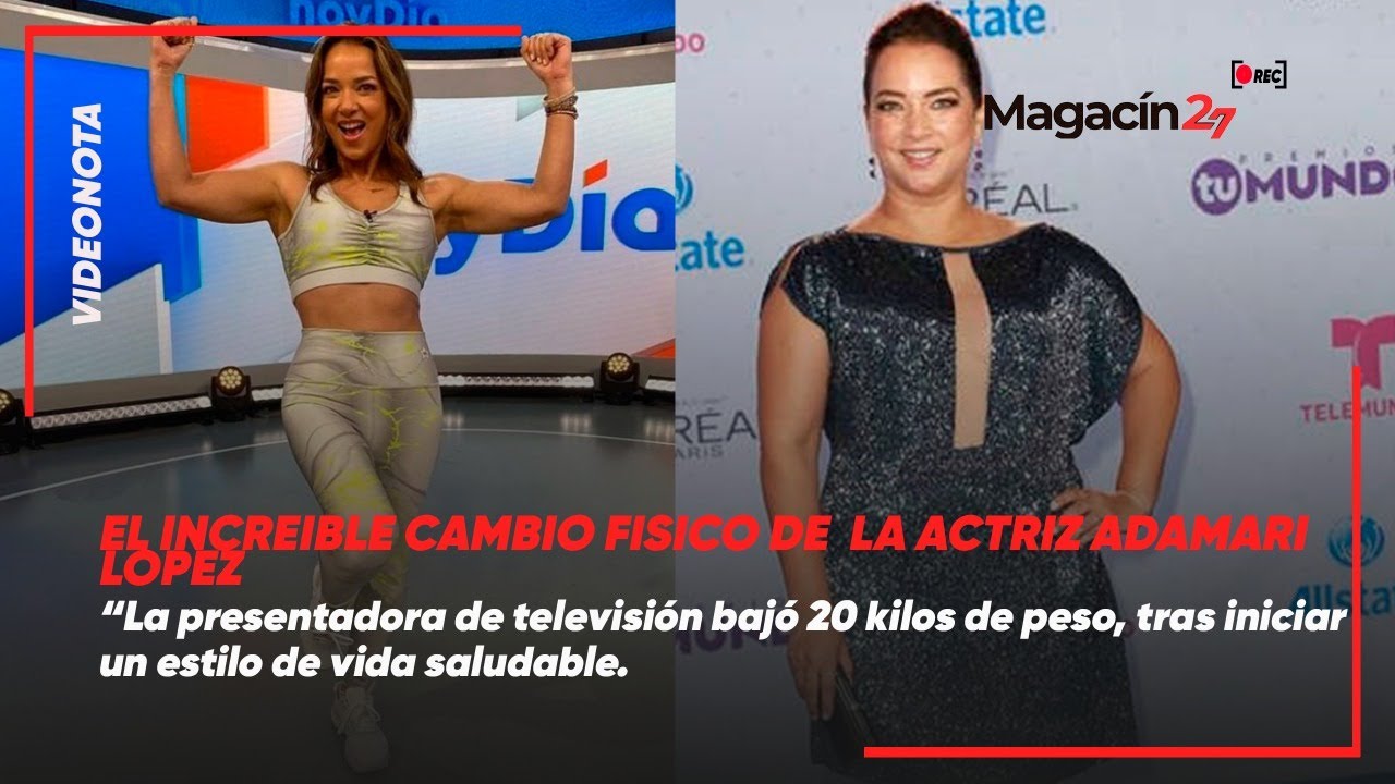 El increíble cambio físico de Adamari López