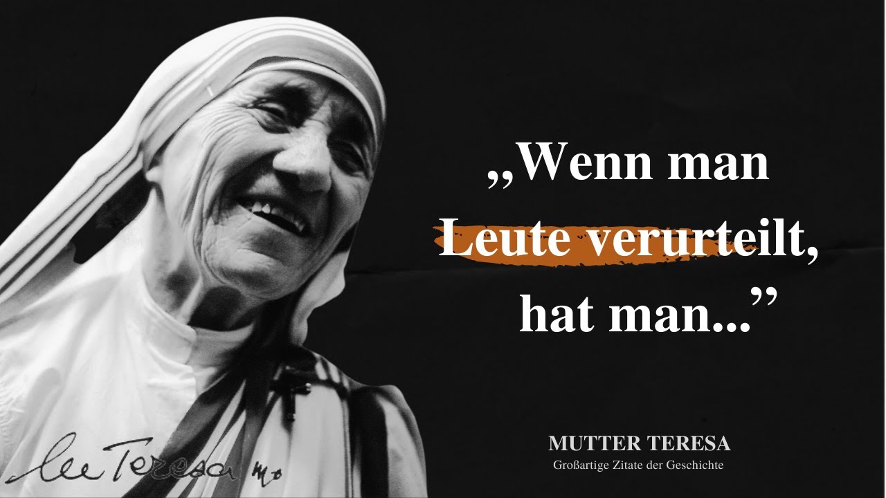 Die klügsten Zitate von Mutter Teresa, die dich zum Nachdenken bringen werden.