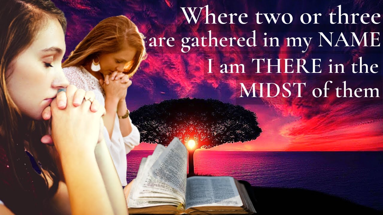Matthew 18 - Part 3 - Where two or three are gathered in my name, there am I in the midst of them