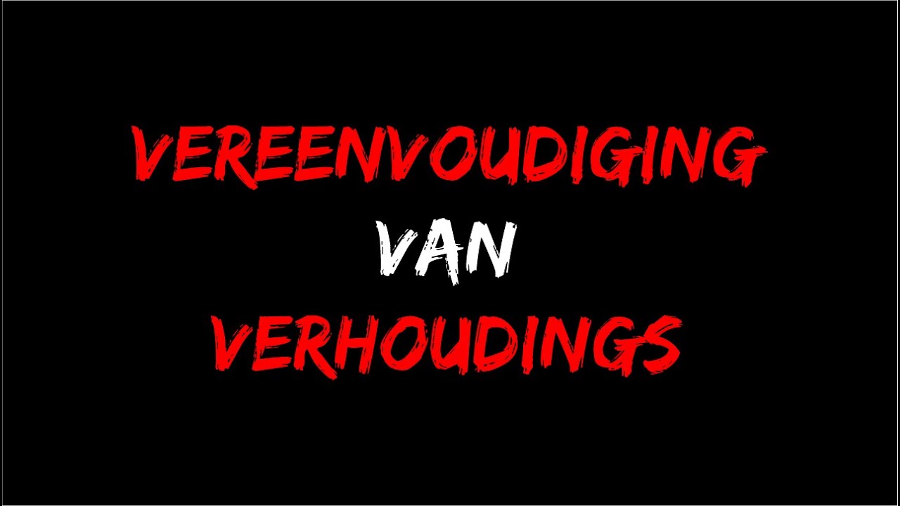 Verhoudings | Vereenvouding