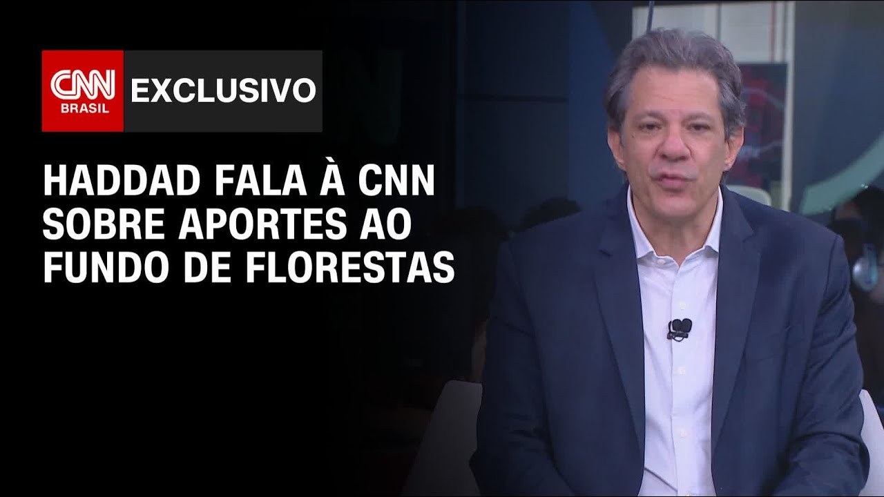 Haddad à CNN: Penso que vamos superar US$ 10 bi a Fundo de Florestas; veja íntegra | BASTIDORES CNN
