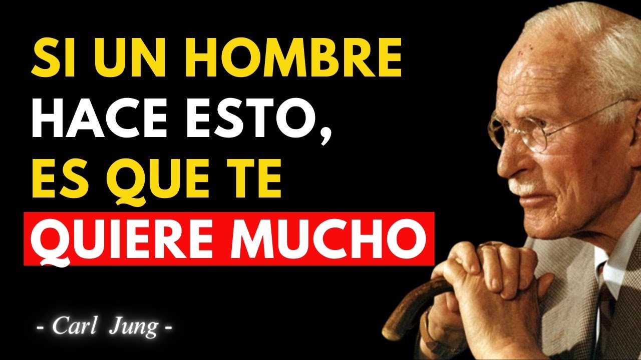 ¡Descubre lo que hace un hombre cuando REALMENTE te QUIERE | Carl Jung