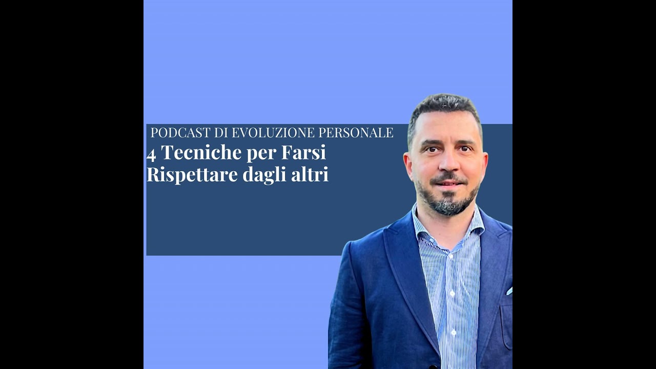 Episodio 376 - 4 Tecniche per Farsi Rispettare dagli altri