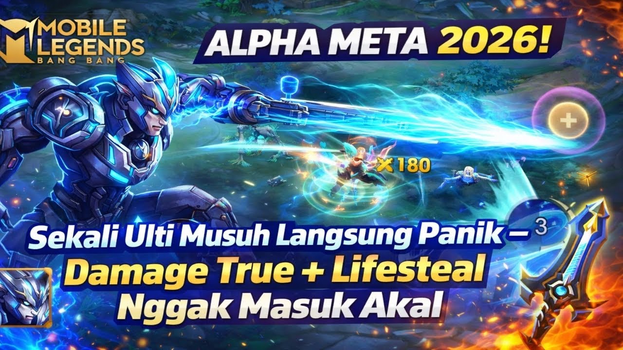 Alpha Meta 2026! Sekali Ulti Musuh Langsung Panik – Damage True + Lifesteal Nggak Masuk Akal 