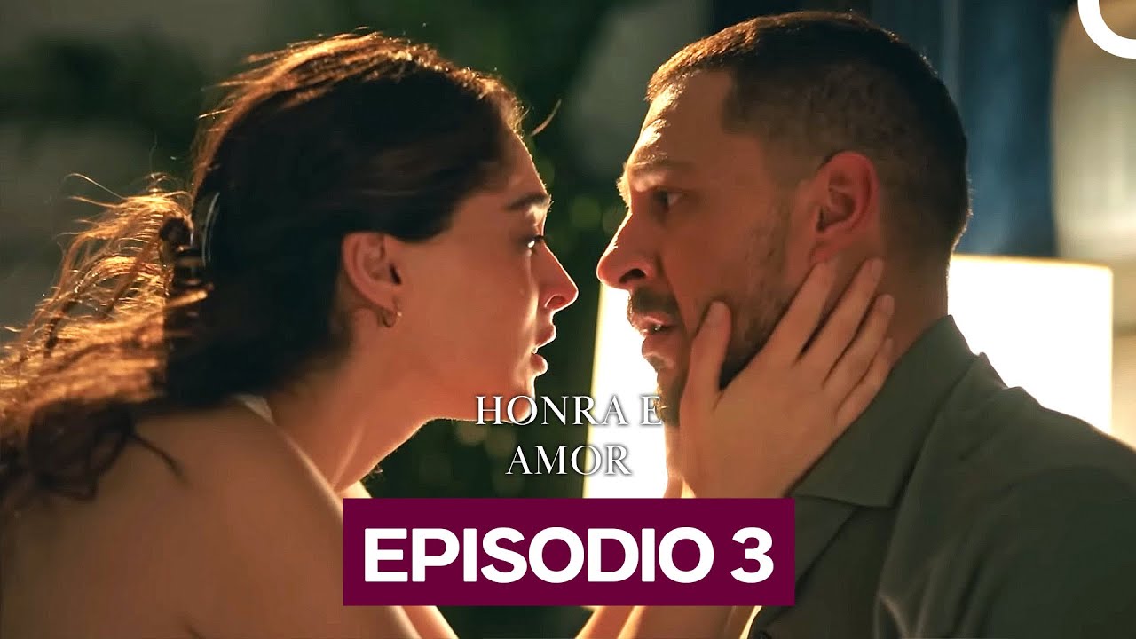 Honra e Amor Episódio 3 (Dublado Em Português)