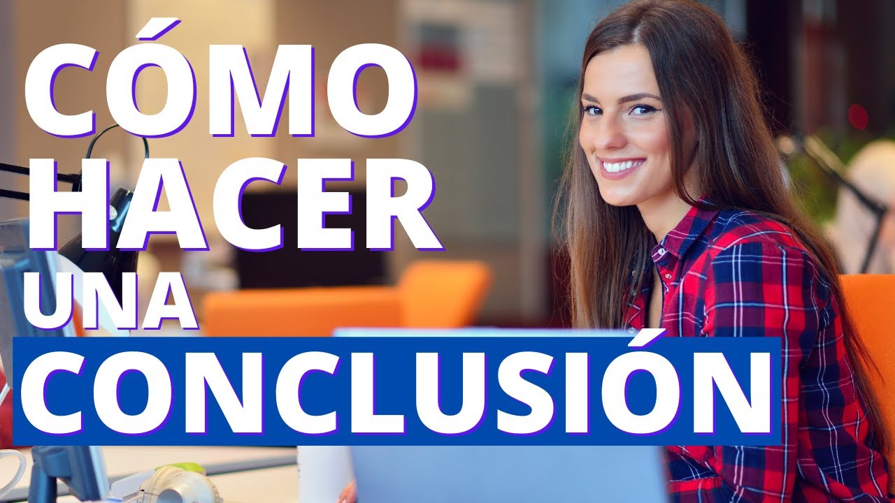 👨‍🏫💪Cómo hacer una CONCLUSIÓN de un TRABAJO paso a paso (con ejemplos para estudiantes y FÁCIL)✍️