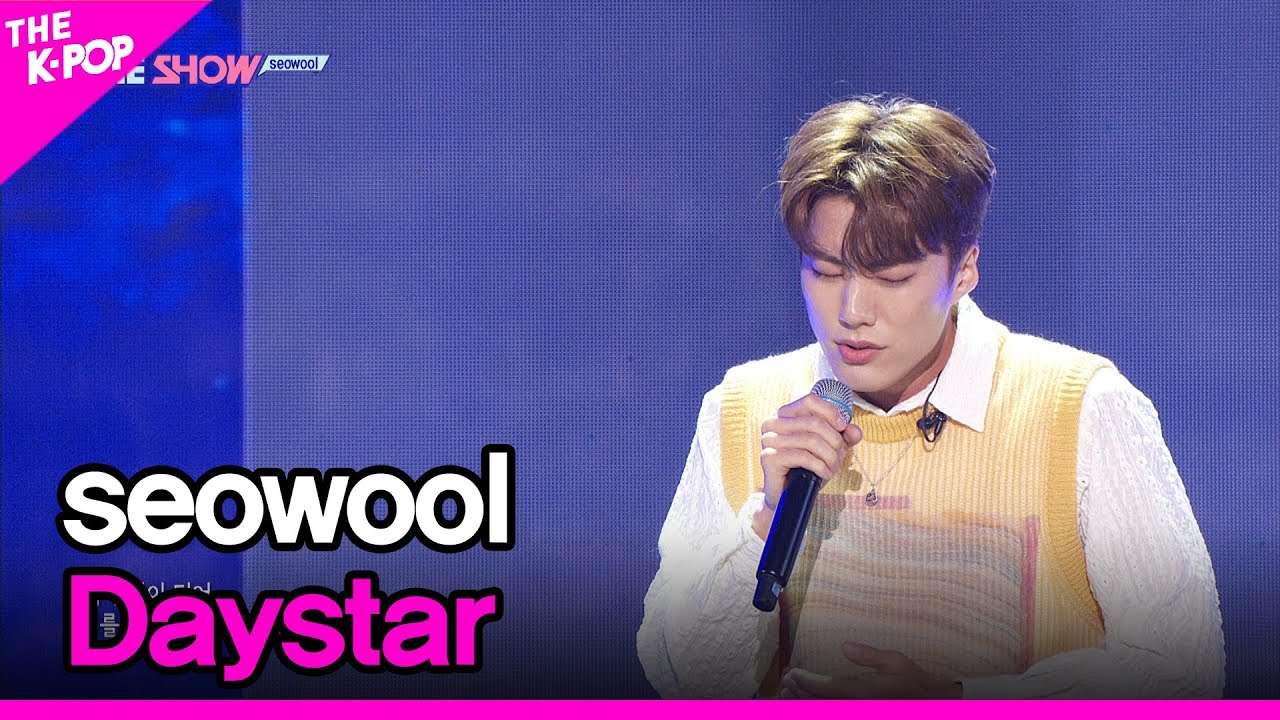 seowool, Daystar (서울, 낮의 별) [THE SHOW 221004]