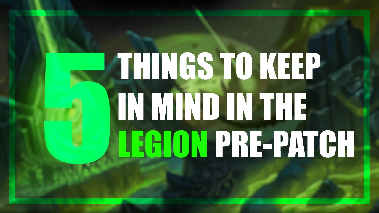 WoW ► 5 Things To Know About the Legion Pre-Patch