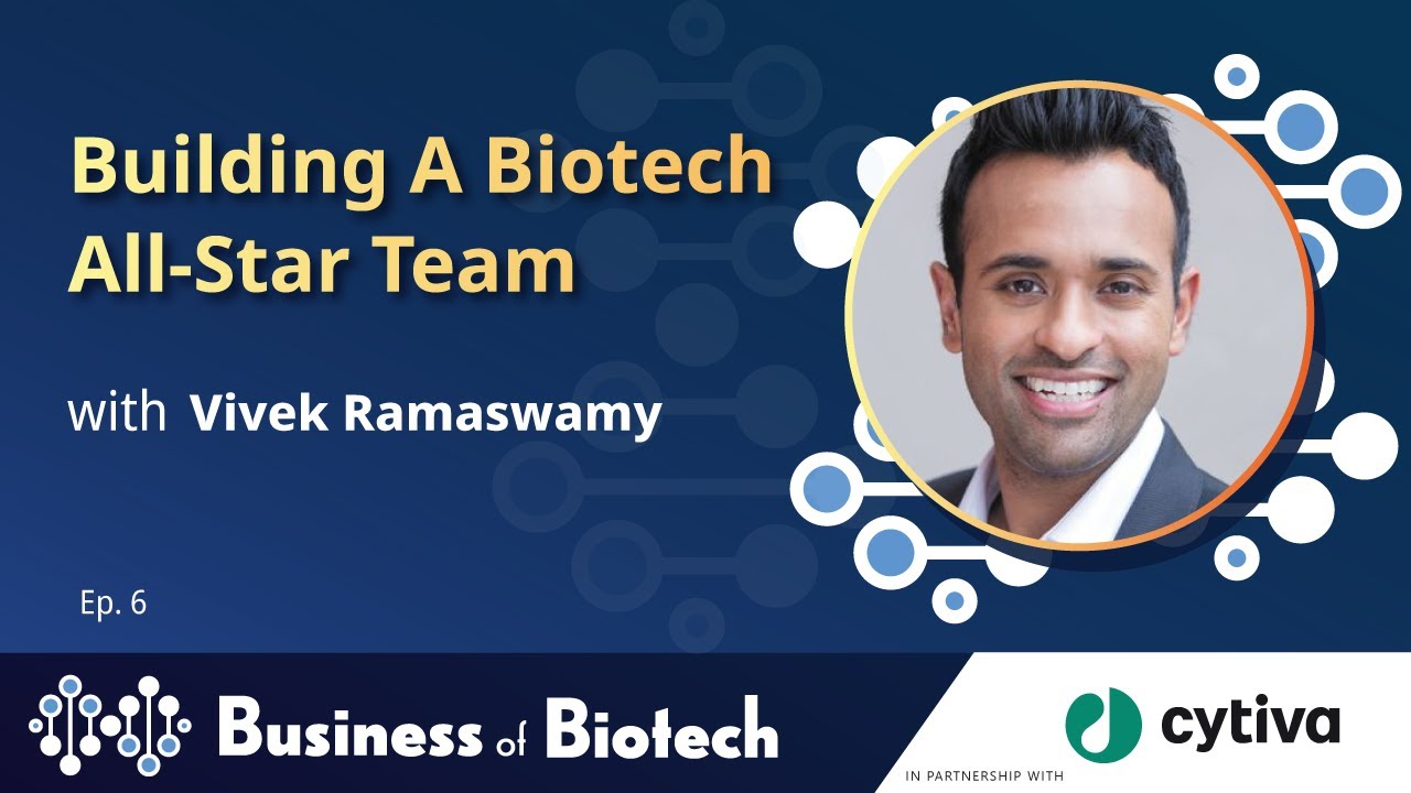 Episode 6: Building An All-Star Biotech Team With Vivek Ramaswamy